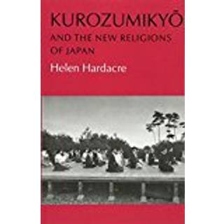 Kurozumikyo and the New Religions of Japan