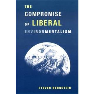 The Compromise of Liberal Environmentalism