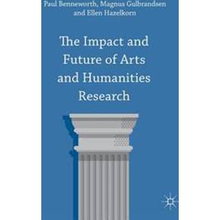 The Impact and Future of Arts and Humanities Research