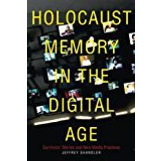 Holocaust Memory in the Digital Age