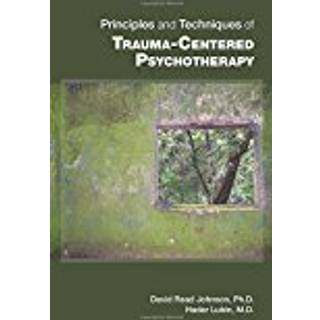 Principles and Techniques of Trauma-Centered Psychotherapy