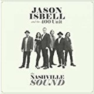 Jason Isbell & The 400 Unit - The Nashville Sound