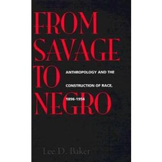 From Savage to Negro (4, 1998) | Lee D. Baker