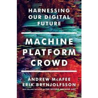 Machine, Platform, Crowd