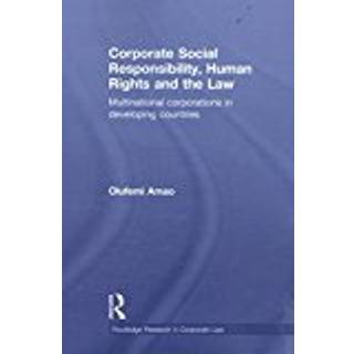 Corporate Social Responsibility, Human Rights and the Law