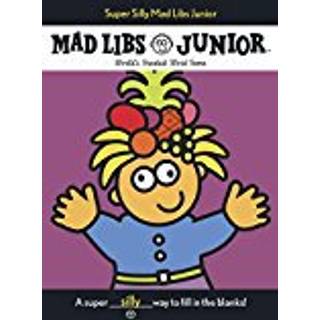 Super Silly Mad Libs Junior
