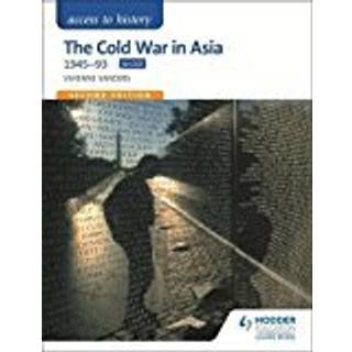 Access to History: The Cold War in Asia 1945-93 for OCR Second Edition
