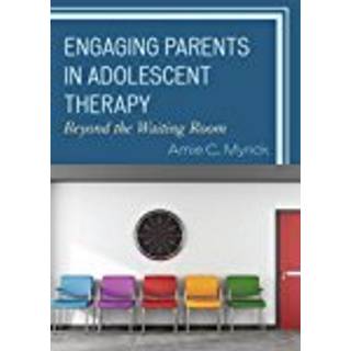 Engaging Parents in Adolescent Therapy