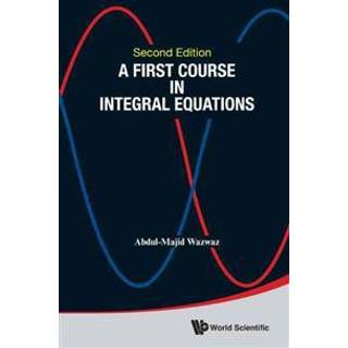 First Course In Integral Equations, A