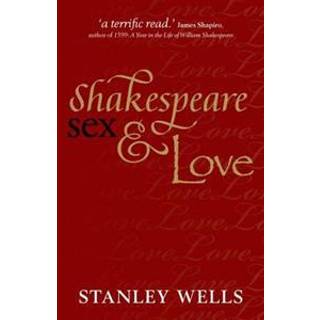 Shakespeare, Sex, and Love