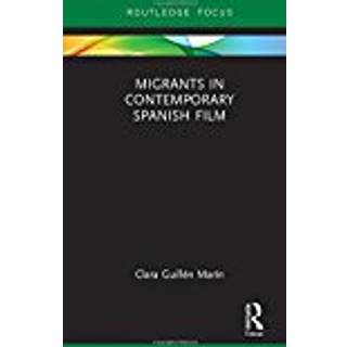 Migrants in Contemporary Spanish Film