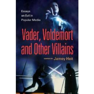Vader, Voldemort and Other Villains