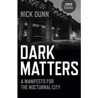 Dark Matters – A Manifesto for the Nocturnal City