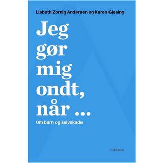 Jeg gør mig ondt, når ...