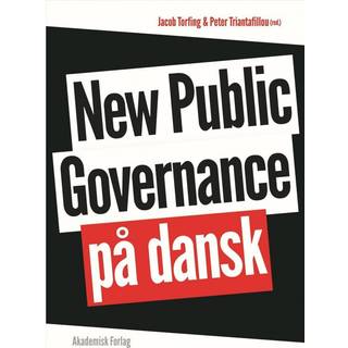 Jacob Torfing; Peter Triantafillou - New Public Governance på dansk