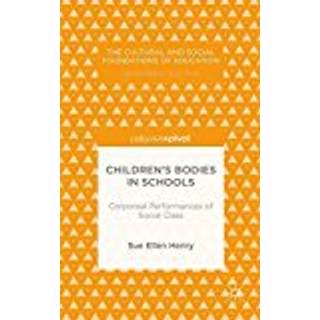 Children’s Bodies in Schools: Corporeal Performances of Social Class