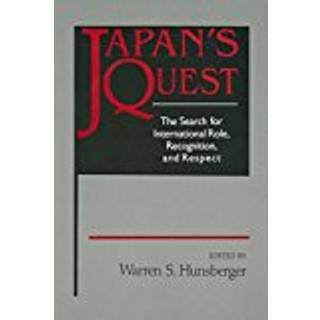 Japan's Quest: The Search for International Recognition, Status and Role