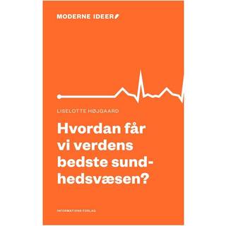 Hvordan får vi verdens bedste sundhedsvæsen?