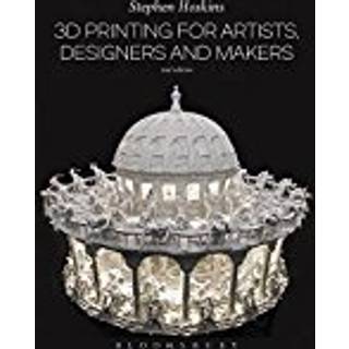 3D Printing for Artists, Designers and Makers