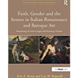 Faith, Gender and the Senses in Italian Renaissance and Baroque Art