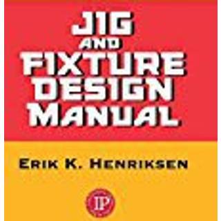 Jig and Fixture Design Manual