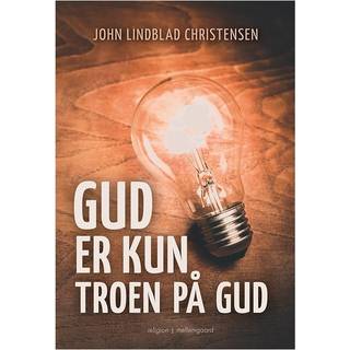 Gud er kun troen på Gud
