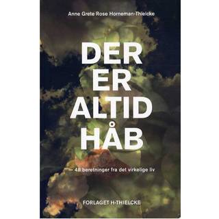 Anne Grete Rose Horneman-Thieicke - Der er altid håb