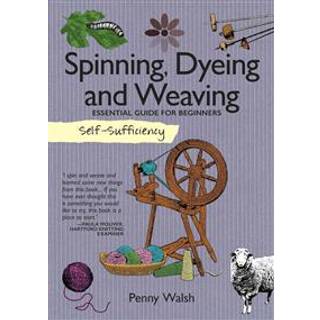 Self-Sufficiency: Spinning, Dyeing & Weaving