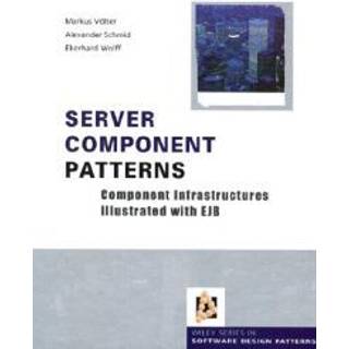 Server Component Patterns (3, 2002) | Eberhard Wolff,Alexander Schmid,Markus Volter