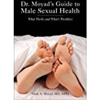 Dr. Moyad's Guide to Male Sexual Health