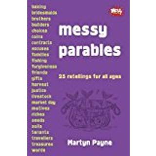 Messy Parables