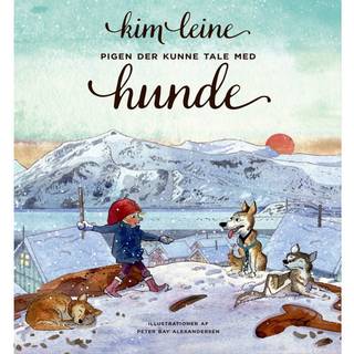 Pigen der kunne tale med hunde af Kim Leine