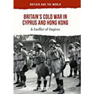 Britain’s Cold War in Cyprus and Hong Kong