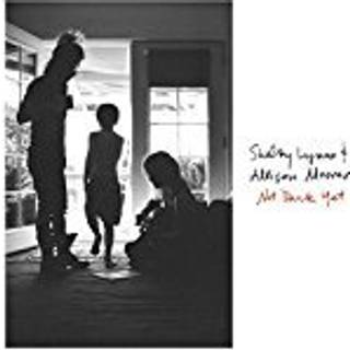 Shelby Lynne & Allison Moorer - Not Dark Yet