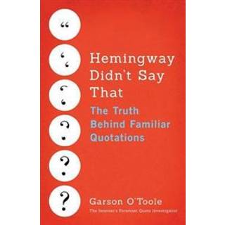 Hemingway Didn't Say That