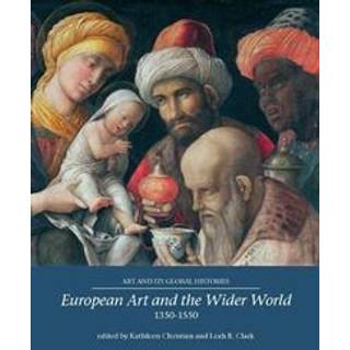 European Art and the Wider World 1350–1550