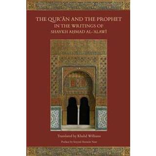 The Qur'an and the Prophet in the Writings of Shaykh Ahmad al-Alawi