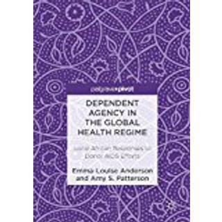 Dependent Agency in the Global Health Regime
