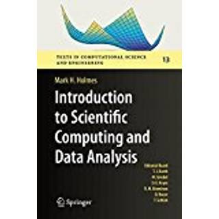 Introduction to Scientific Computing and Data Analysis (3, 2016) | Mark H. Holmes