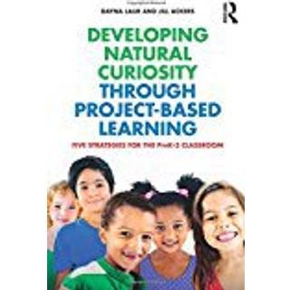 Developing Natural Curiosity through Project-Based Learning