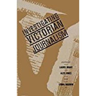 Investigating Victorian Journalism