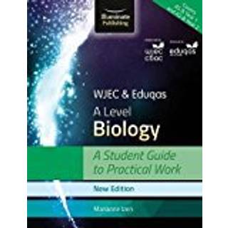 WJEC & Eduqas A Level Biology: A Student Guide to Practical Work