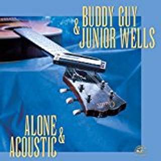 Guy, Buddy & Junior Wells - Alone And Acoustic