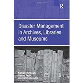 Disaster Management in Archives, Libraries and Museums