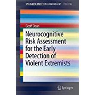 Neurocognitive Risk Assessment for the Early Detection of Violent Extremists