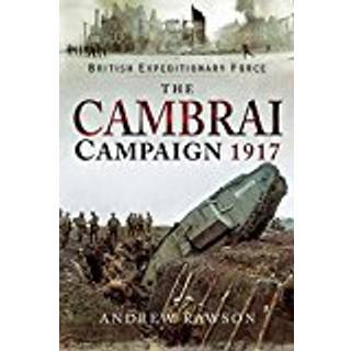 The Cambrai Campaign 1917