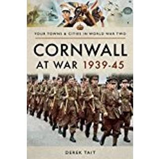 Cornwall at War 1939 45