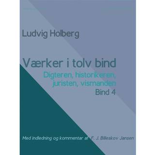 Værker i tolv bind 4. Digteren, historikeren, juristen, vismanden