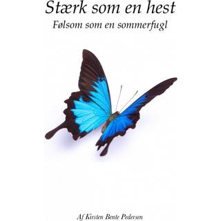 Stærk som en hest - følsom som en sommerfugl