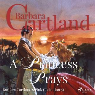 A Princess Prays (Barbara Cartland’s Pink Collection 51)